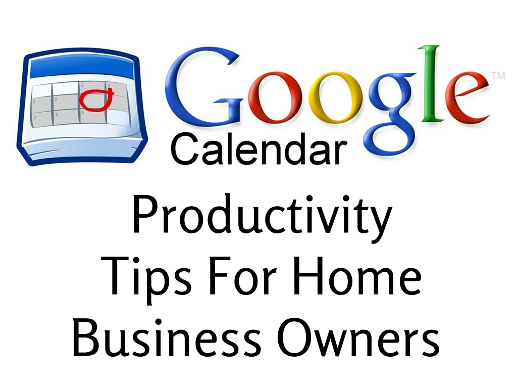 Google Calendar Productivity Tips For
